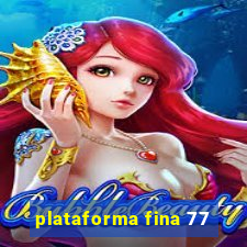 plataforma fina 77